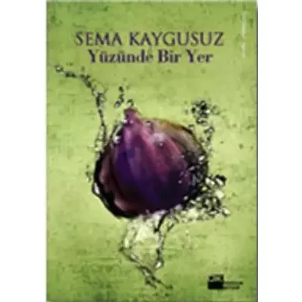 Yuzunde Bir Yer - Sema Kaygusuz