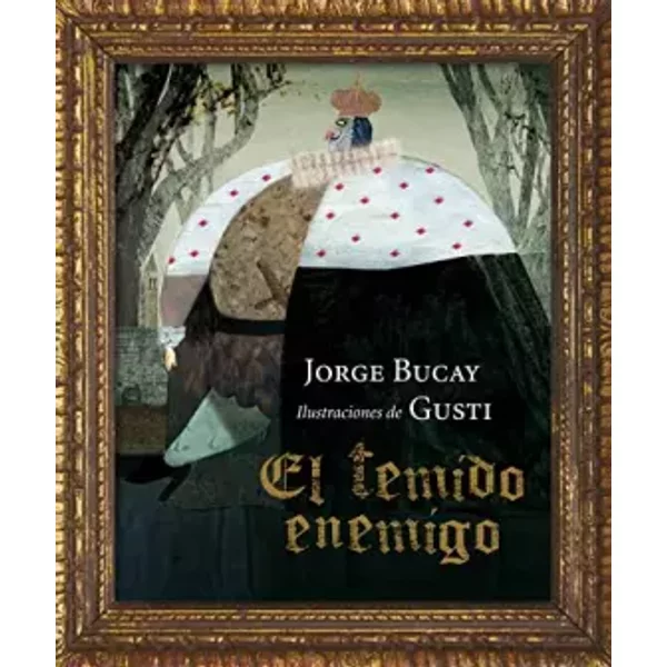 El temido enemigo (Álbumes) (Spanish Edition) - Jorge Bucay, Gusti