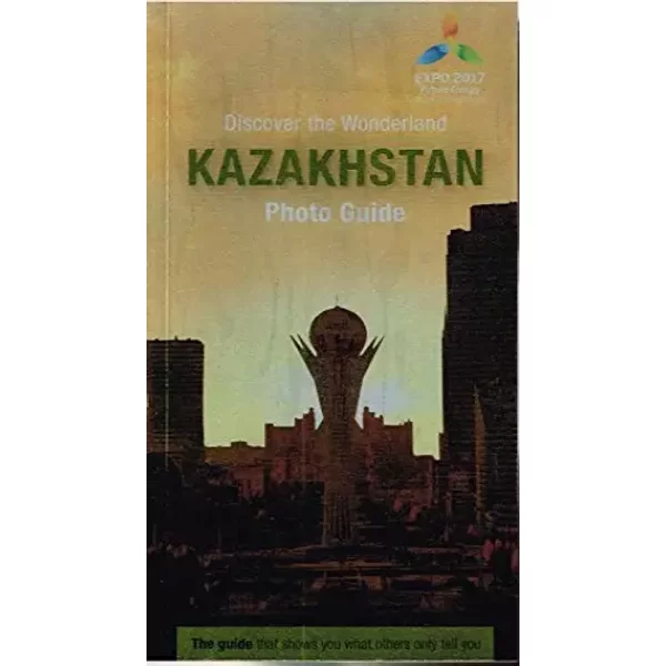 Discover the Wonderland Kazakhstan Photo guide