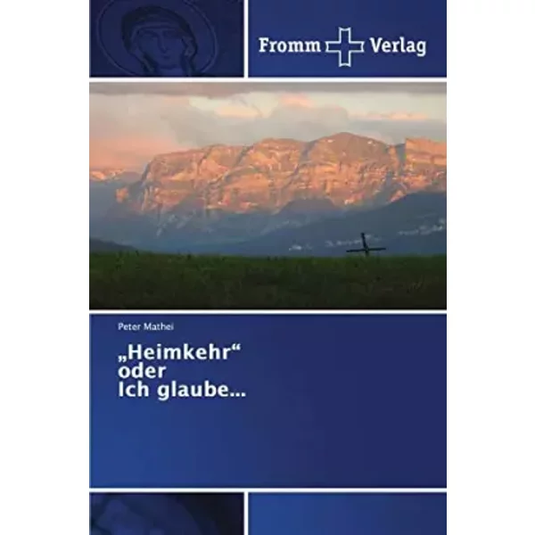"Heimkehr" Oder Ich Glaube... (German Edition) - Peter Mathei-image