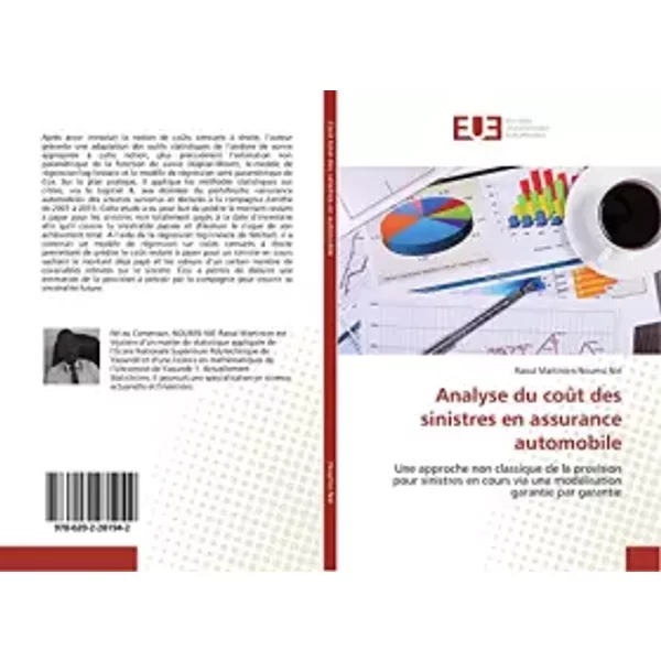 Analyse du coût des sinistres en assurance automobile: Une approche non classique de la provision pour sinistres en cours via une modélisati - Raoul Martinien Noumsi Nié