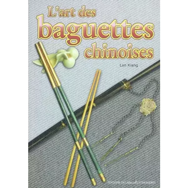 L'art Des Baguettes Chinoises - Xiang Lan-image