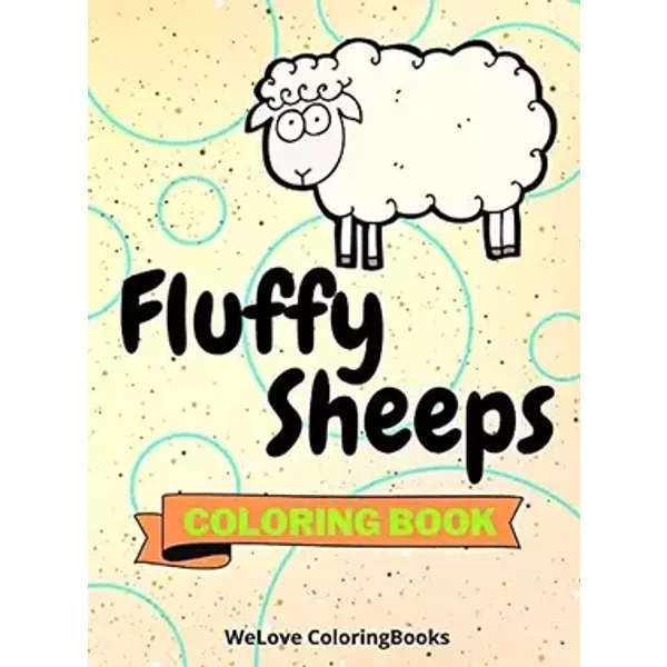 Fluffy Sheeps Coloring Book: Cute Sheeps Coloring Book Adorable Sheeps Coloring Pages for Kids 25 Incredibly Cute and Lovable Sheeps - unknown author