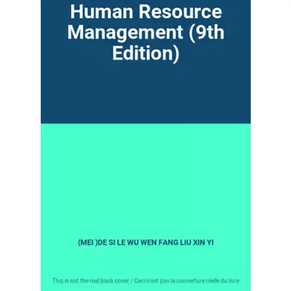 Human Resource Management (9th Edition) - (MEI )DE SI LE WU WEN FANG LIU XIN YI