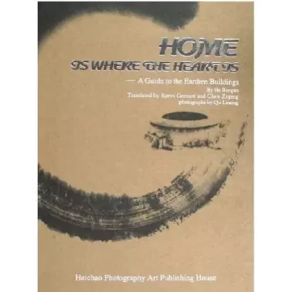 Home is Where the Heart is by He Baoguo(Paperback),English,2008 - Photo by Qu Liming Text by He Baoguo