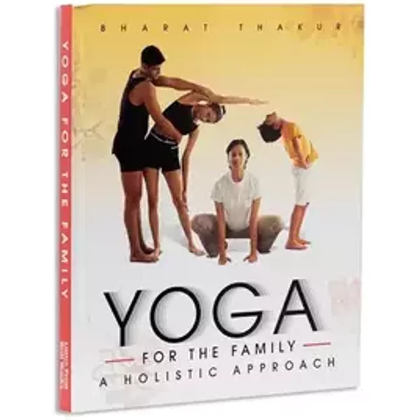 Yoga for the Family - Tarun Khiwal Bharat Thakur