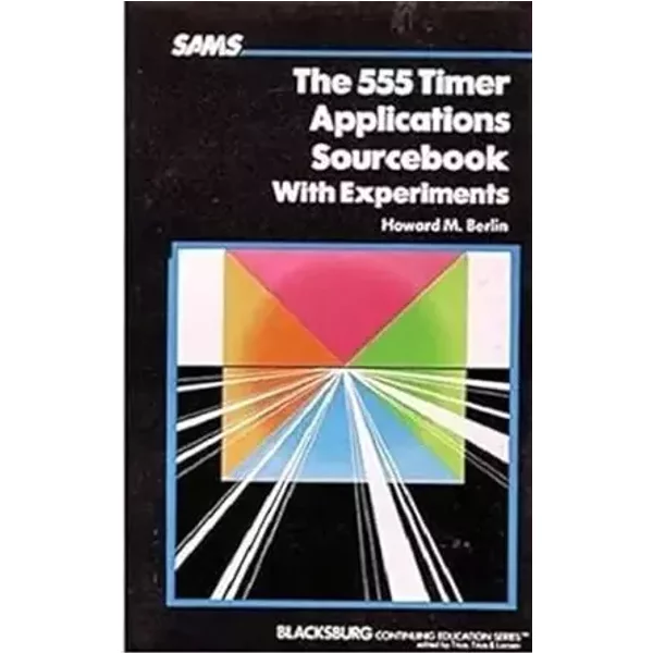 555 Timer Applications Sourcebook Experiments - H. Berlin