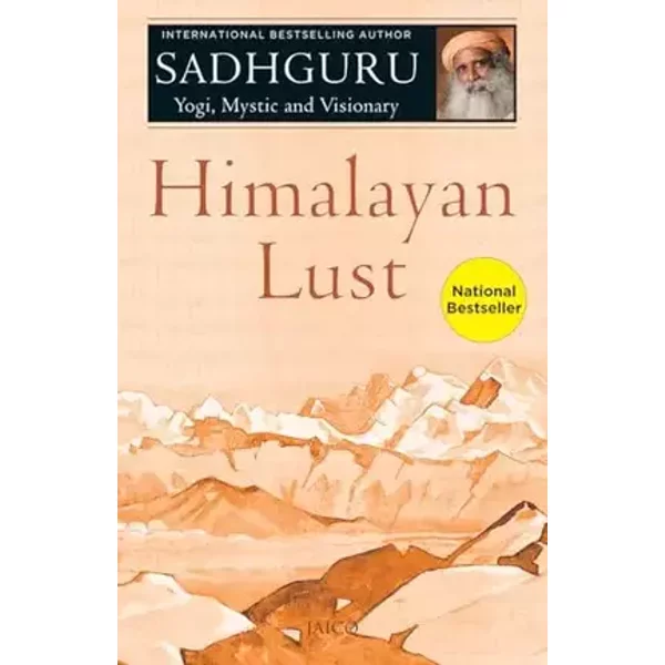 Himalayan Lust - Sadhguru, Mystic and Visionary
