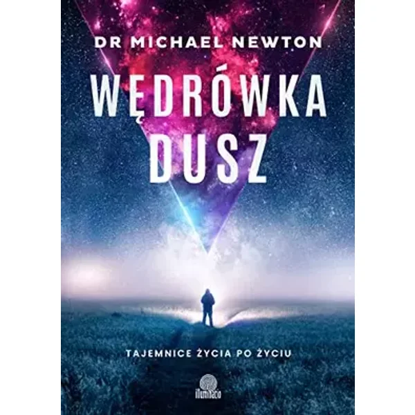 Wedrowka dusz. Tajemnice zycia po zyciu - Michael Newton
