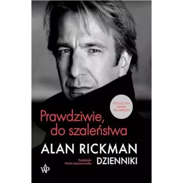 Prawdziwie, do szaleństwa. Dzienniki - Alan Rickman