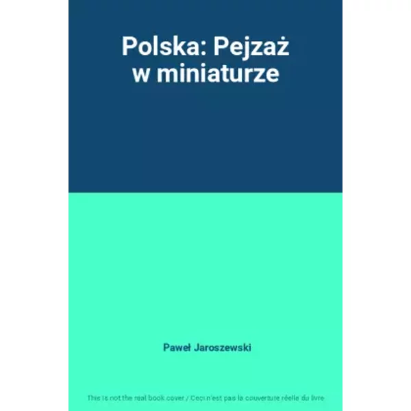 Polska: Pejzaż w miniaturze - Paweł Jaroszewski