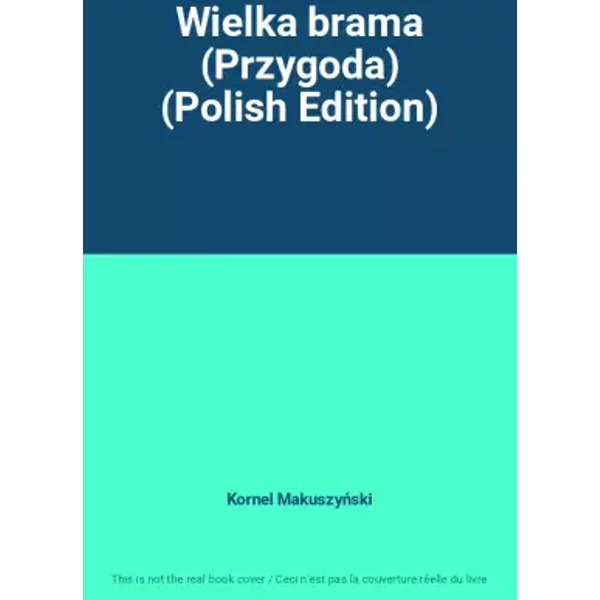 Wielka brama (Przygoda) (Polish Edition) - Kornel Makuszyński