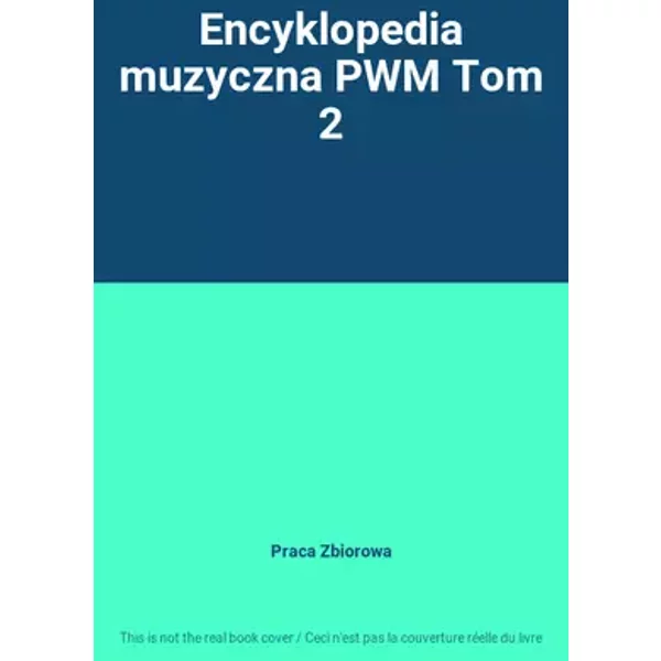 Encyklopedia muzyczna PWM Tom 2 - Praca Zbiorowa