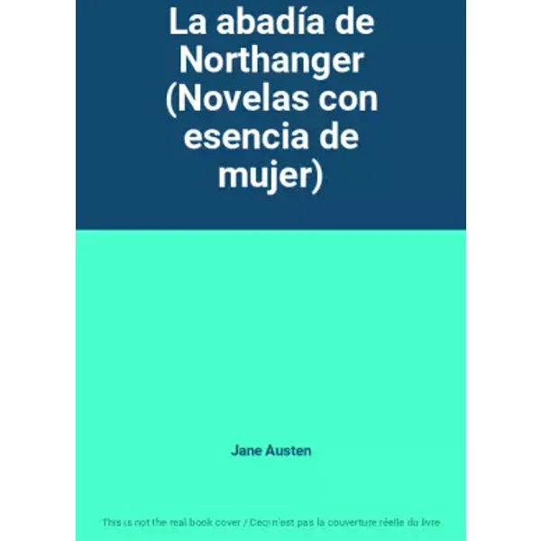 La abadía de Northanger (Novelas con esencia de mujer) - Jane Austen