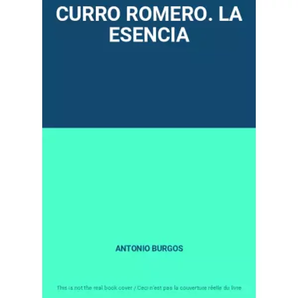 Curro Romero. La Esencia - Antonio Burgos-image