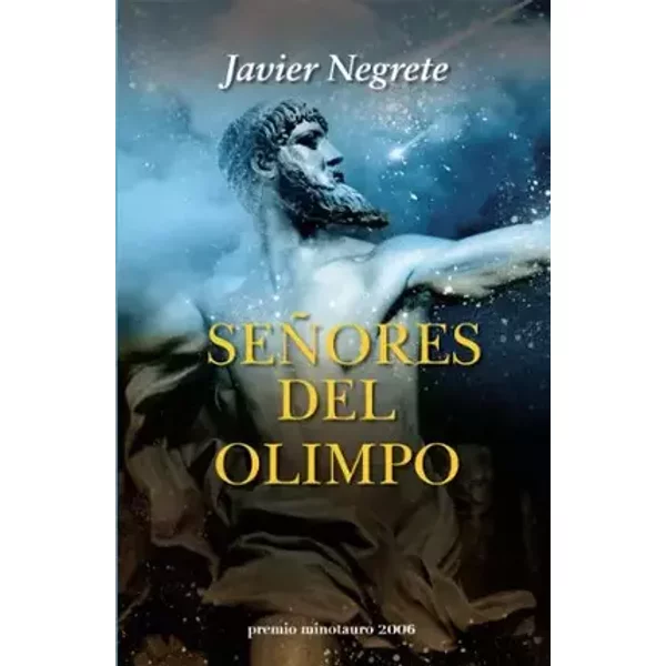 Señores del Olimpo - Premio Minotauro 2006 - Javier Negrete