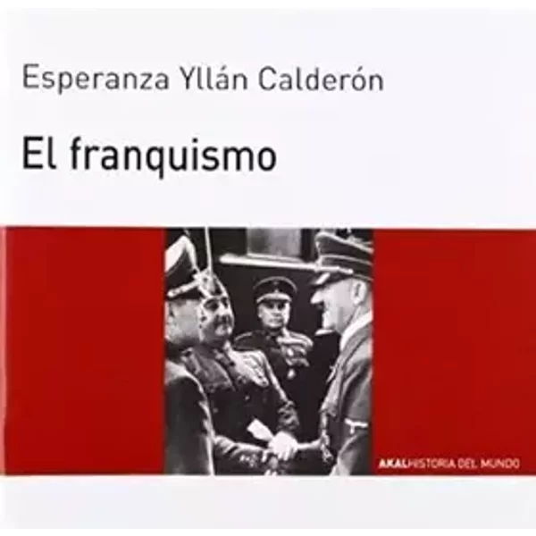 El franquismo: 67 (Historia del mundo para jóvenes) - Esperanza Yllán