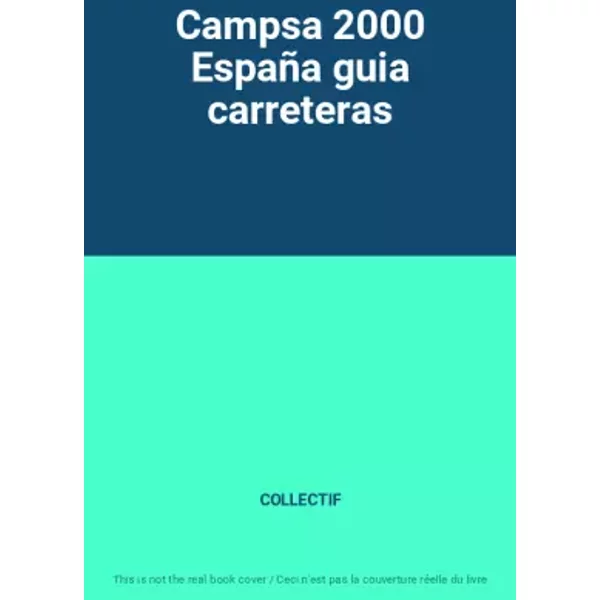 Campsa 2000 España guia carreteras - COLLECTIF