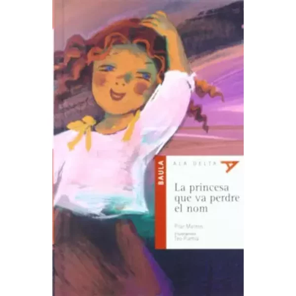 La princesa que va perdre el nom: 4 (Ala Delta Sèrie Roja) - Doroteo Puebla Moron