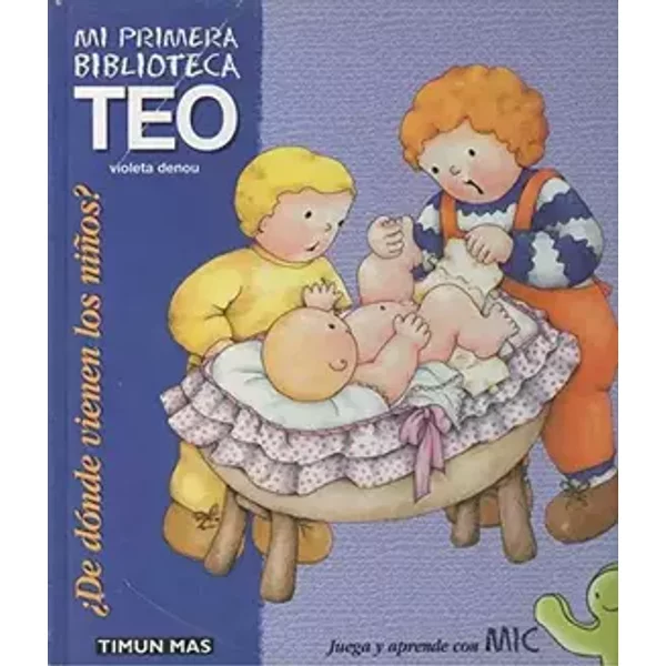 Mi Primera Biblioteca Teo: De Donde Vienen Los Ninos? - Violeta Denou