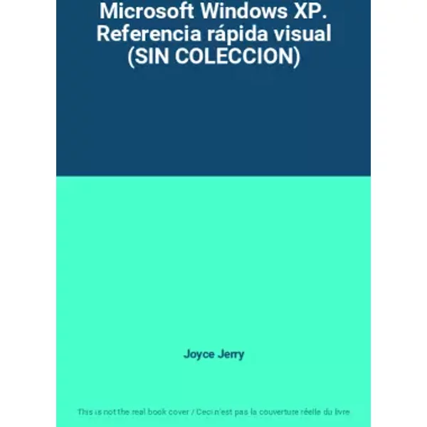 Microsoft Windows XP. Referencia rápida visual (SIN COLECCION) - Joyce Jerry