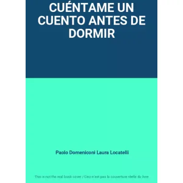 CUÉNTAME UN CUENTO ANTES DE DORMIR - Paolo Domeniconi Laura Locatelli