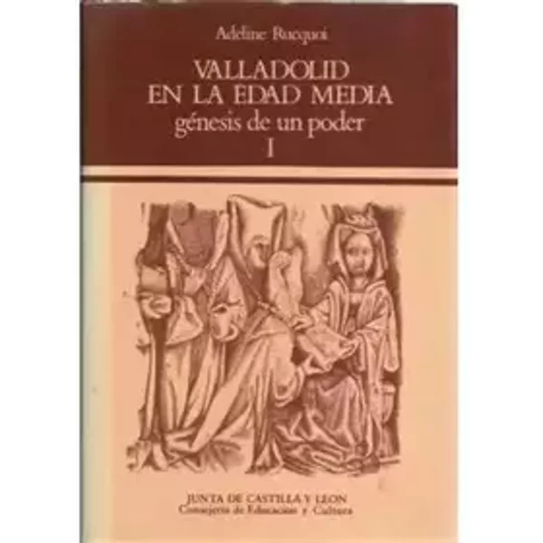 Genesis de un poder (Valladolid enla edad media; t.1) - ADELINE RUCQUOI DUPONT