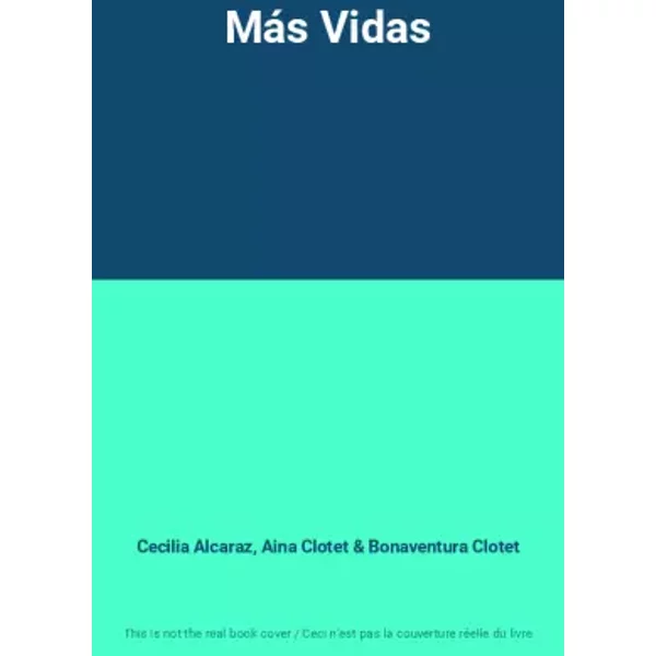 Más Vidas - Cecilia Alcaraz, Aina Clotet, Bonaventura Clotet