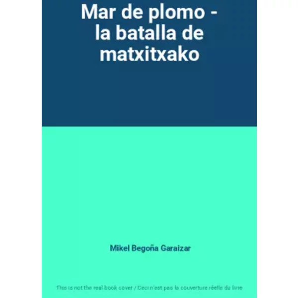 Mar de plomo - la batalla de matxitxako - Mikel Begoña Garaizar