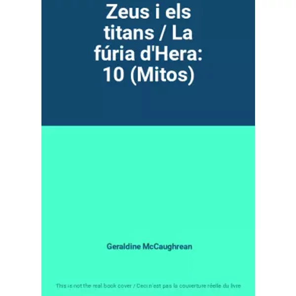 Zeus i els titans / La fúria d'Hera: 10 (Mitos) - Geraldine McCaughrean