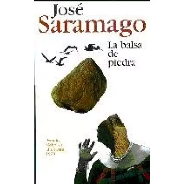 La Balsa De Piedra - Jose Saramago