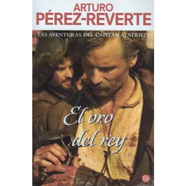 El Oro Del Rey (Alatriste, 4) - Arturo PEREZ-REVERTE-image