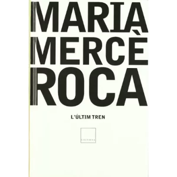 L'ÚLTIM TREN - Maria Mercè Roca Perich