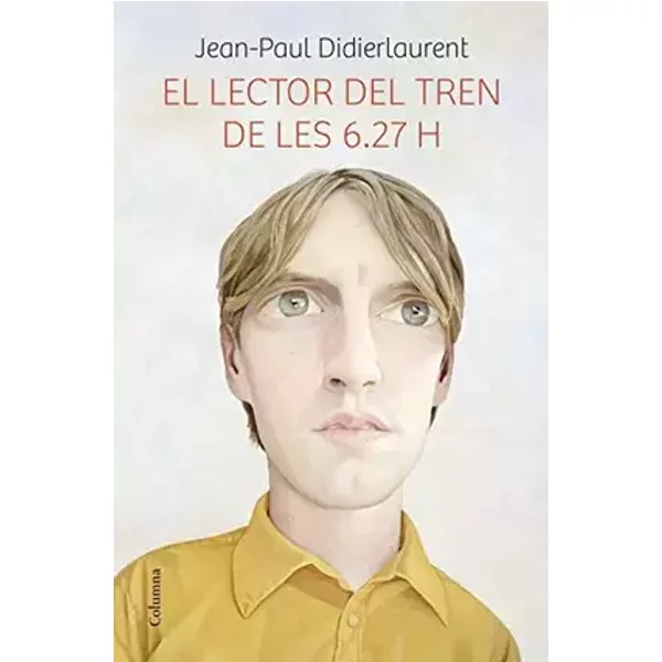 El lector del tren de les 6.27 h (Clàssica) - Jean-Paul Didierlaurent