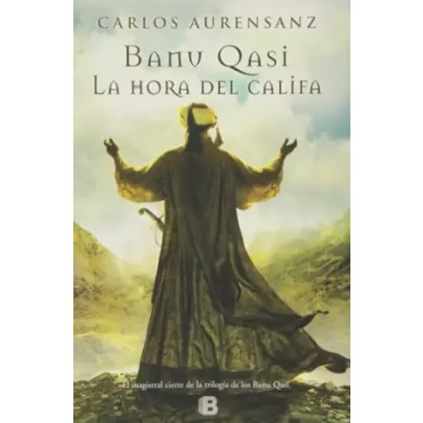 La hora del Califa (Banu Qasi 3) - Carlos Auresanz