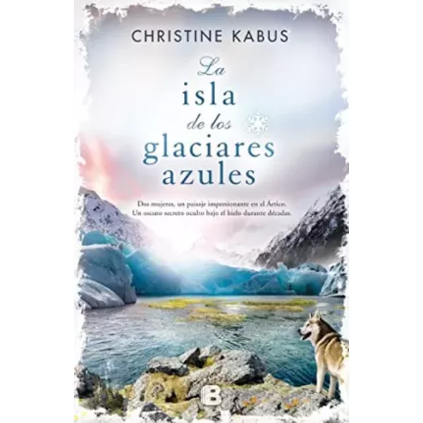 La isla de los glaciares azules (Grandes novelas) - Christine Kabus