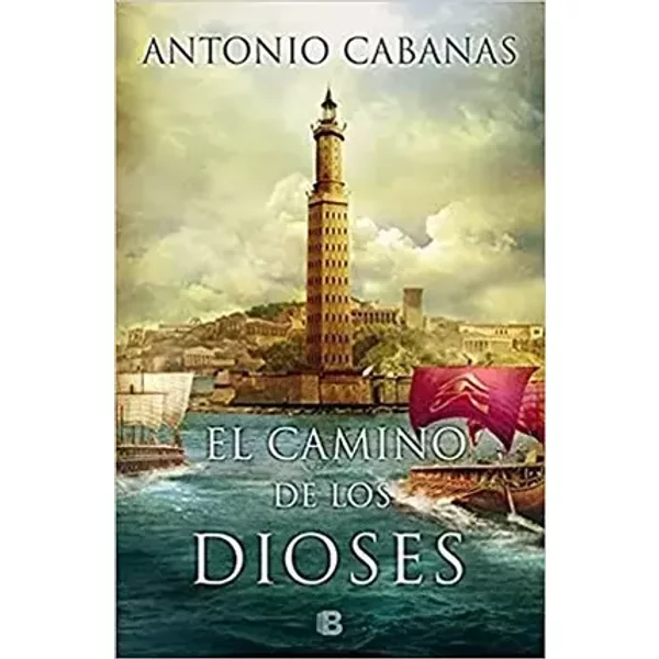 El camino de los dioses (Histórica) - Antonio Cabanas