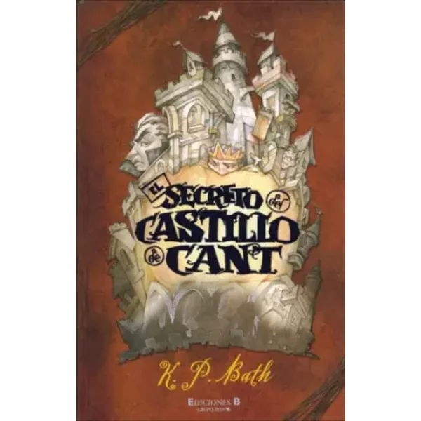 SECRETO DEL CASTILLO CANT, EL: 00000 (ESCRITURA DESATADA) - K.p. Bath