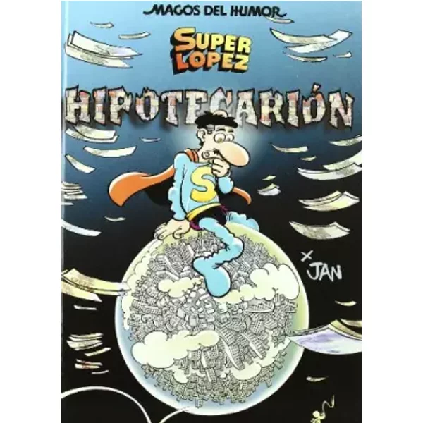 Superlópez. Hipotecarión (Magos del Humor 117) (Bruguera Clásica) - Jan