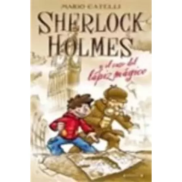 EL SHERLOCK HOLMES Y CASO DEL LAPIZ MAGICO - Mario Catelli