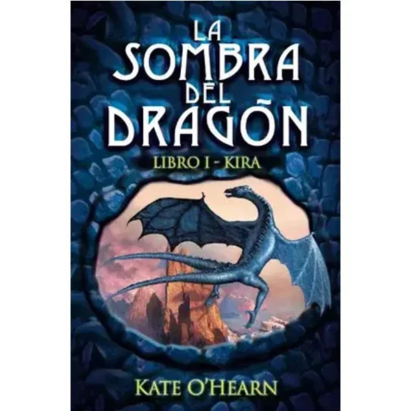 La sombra del dragón. Libro I - Kira (Libros Para Jóvenes - Libros De Consumo) - Kate O ' Hearn