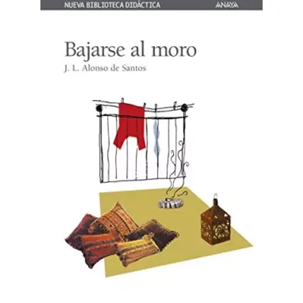 Bajarse al moro (CLÁSICOS - Nueva Biblioteca Didáctica) - José Luis Alonso de Santos