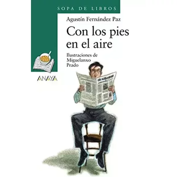 Con los pies en el aire (LITERATURA INFANTIL - Sopa de Libros) - Agustín Fernández Paz