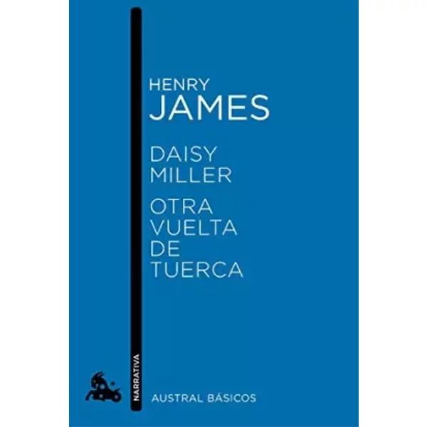 Daisy Miller / Otra vuelta de tuerca - Henry James, Santiago Rodríguez Guerrero-Strachan