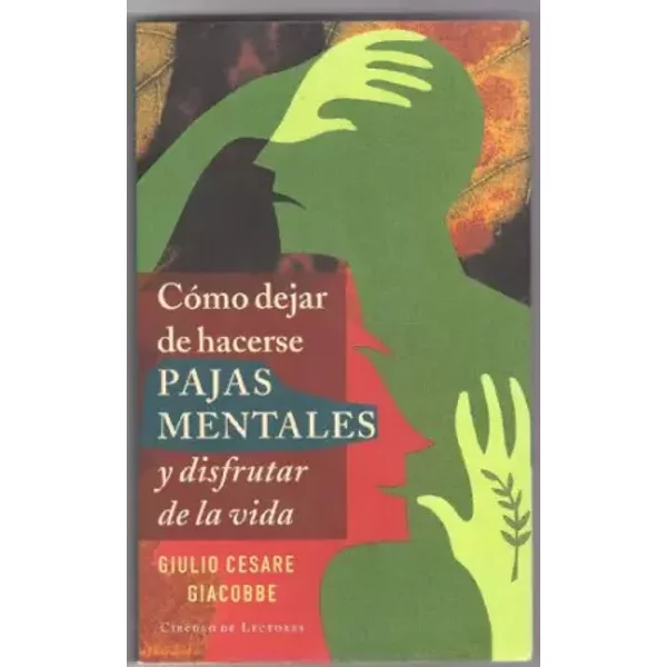 Cómo dejar de hacerse pajas mentales y disfrutar de la vida - Giulio Cesare Giacobbe