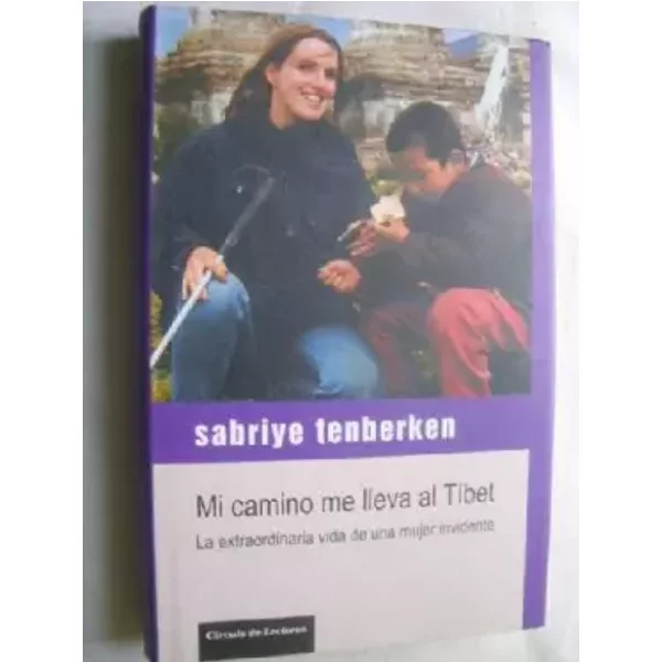 Mi Camino Me Lleva Al Tibet - Tenberken Sabriye