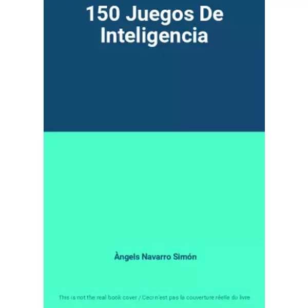 150 Juegos De Inteligencia - Àngels Navarro Simón