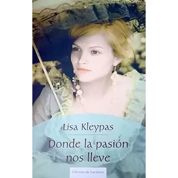 Donde La Pasión Nos Lleve - Lisa Kleypas