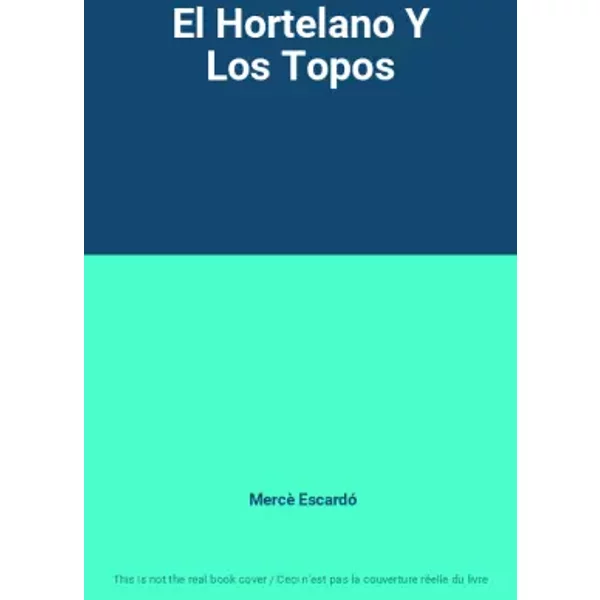 El Hortelano Y Los Topos - Mercè Escardó