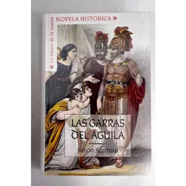 Las Garras Del Águila - Simon Scarrow